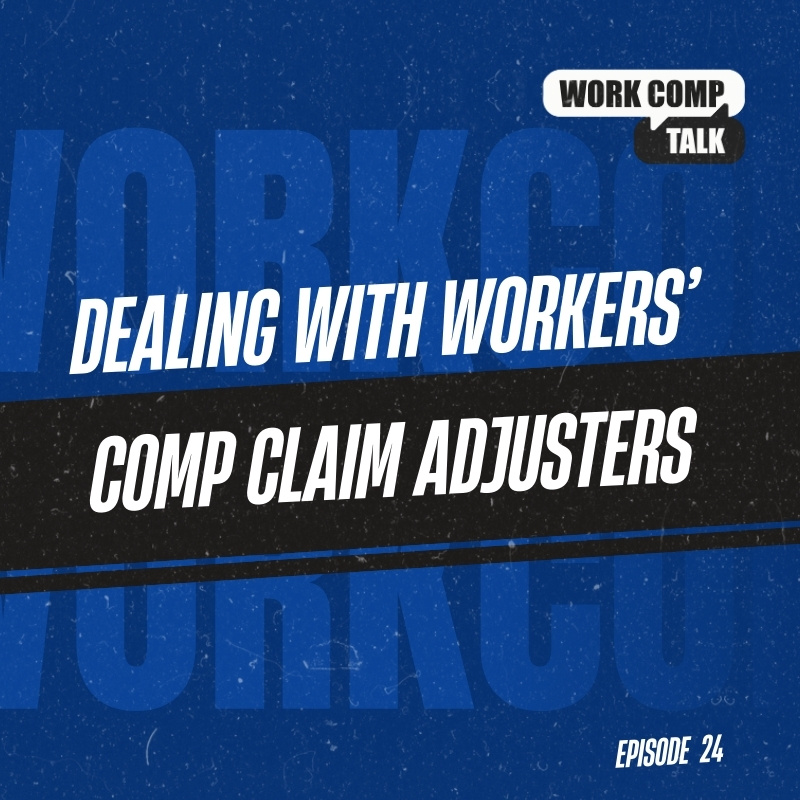 Dealing with Workers’ Comp Claim Adjusters
