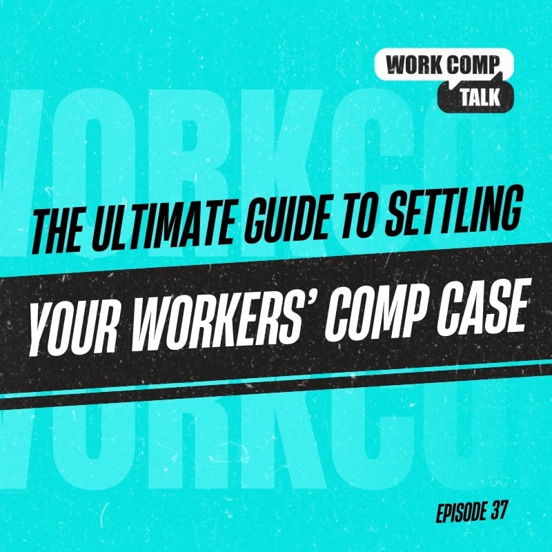 The Ultimate Guide To Settling Your Workers’ Comp Case