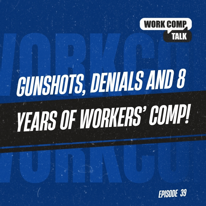 Gunshots, Denials and 8 Years of Workers’ Comp!