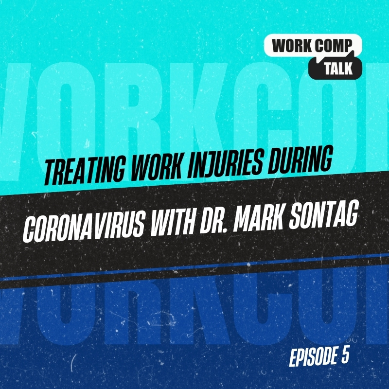 Treating Work Injuries During Coronavirus with Dr. Mark Sontag