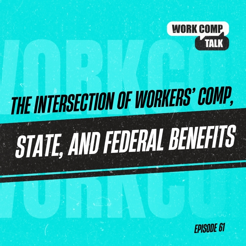 The Intersection of Workers’ Comp, State, and Federal Benefits