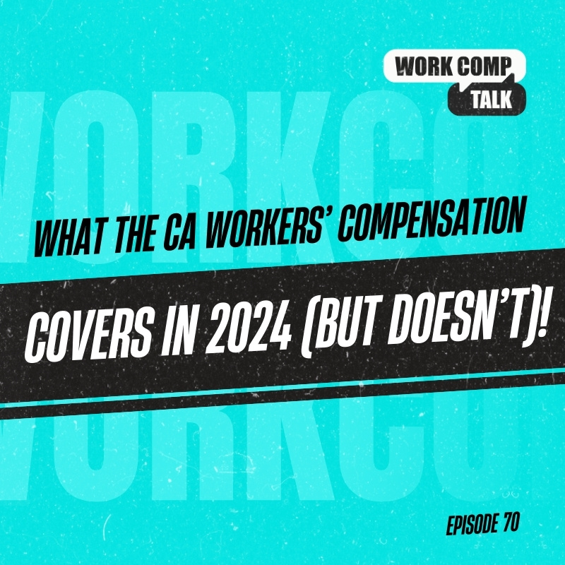 What the CA Workers’ Compensation Covers in 2024 (But Doesn’t)!
