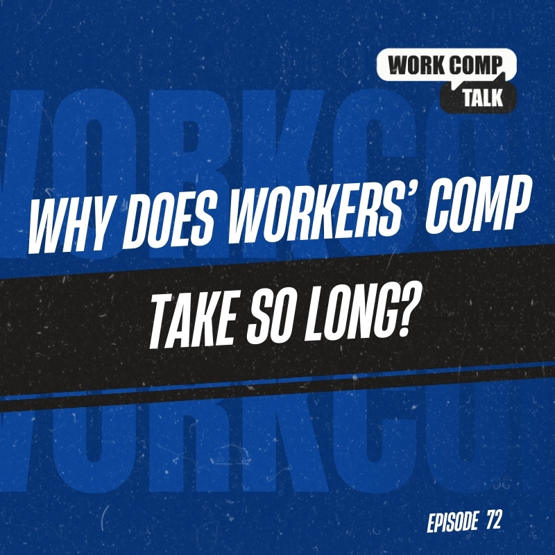 Why Does Workers’ Comp Take So Long?