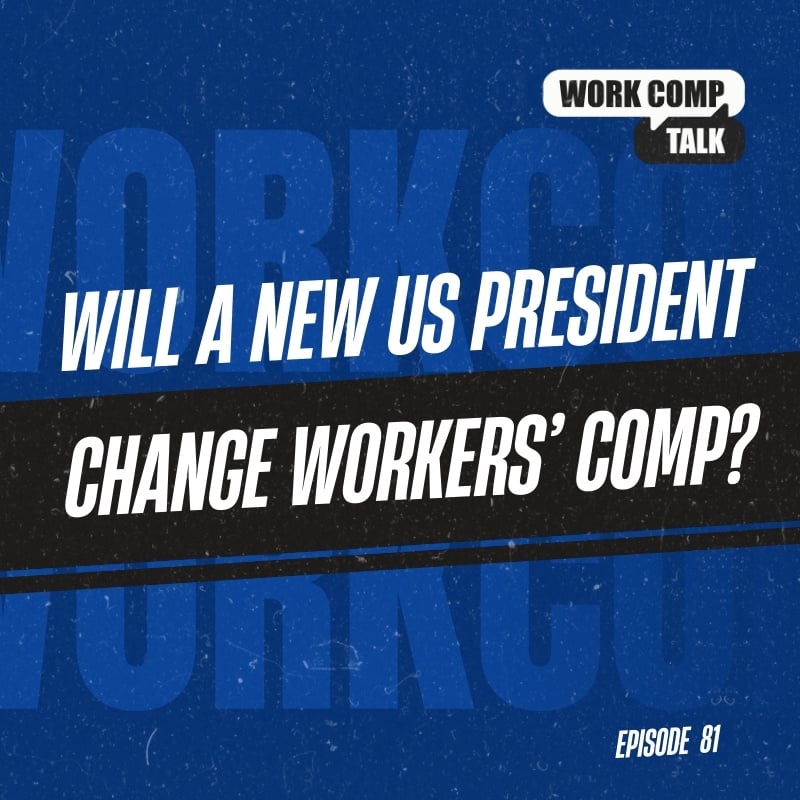 Will a New US President Change Workers’ Comp?