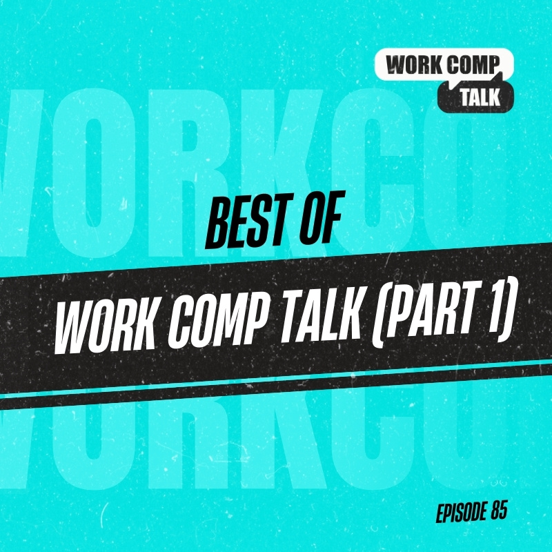 Best of Work Comp Talk (Part 1)