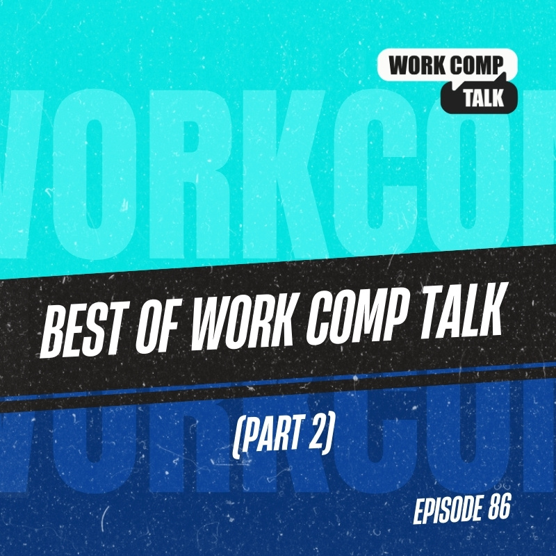 Best of Work Comp Talk (Part 2)