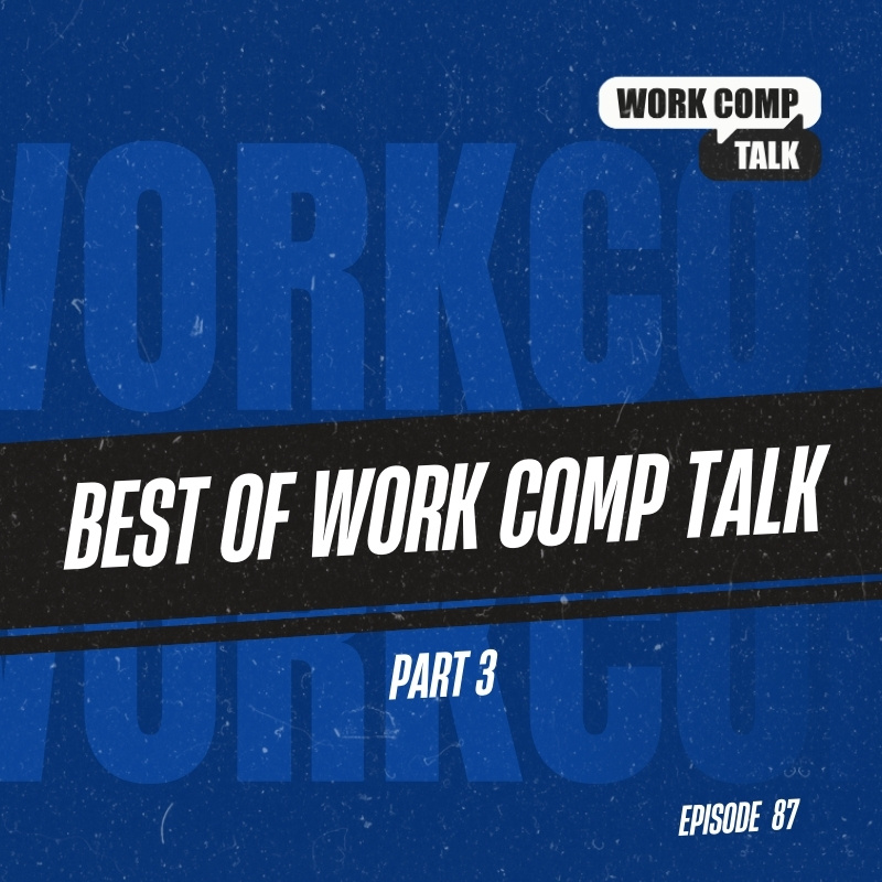 Best of Work Comp Talk (Part 3)