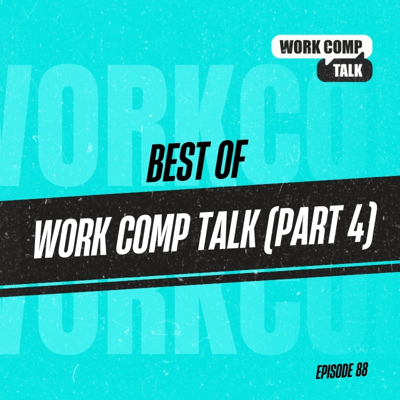 Best of Work Comp Talk (Part 4)
