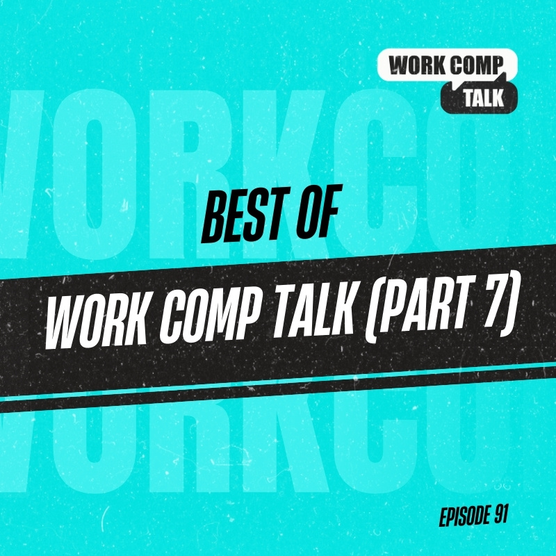 Best of Work Comp Talk (Part 7)