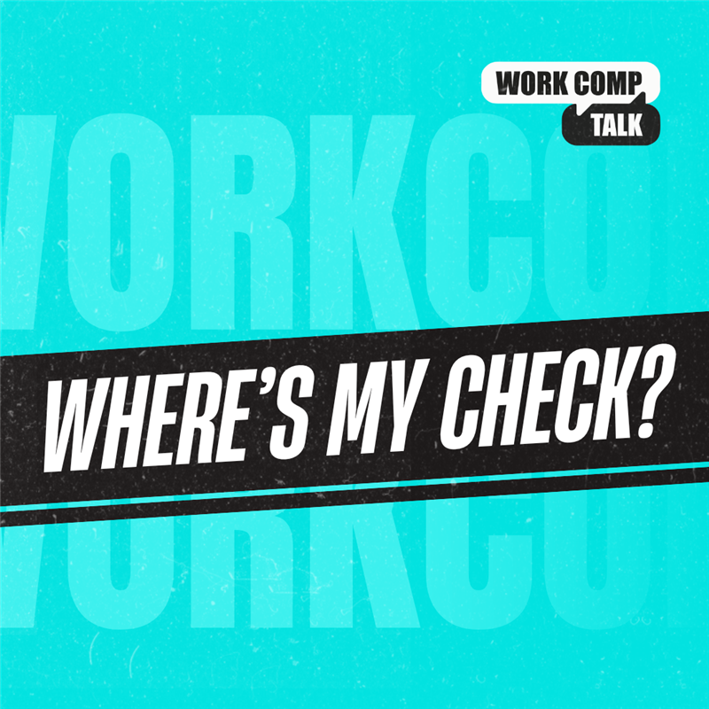 Where's My Workers' Comp Check?